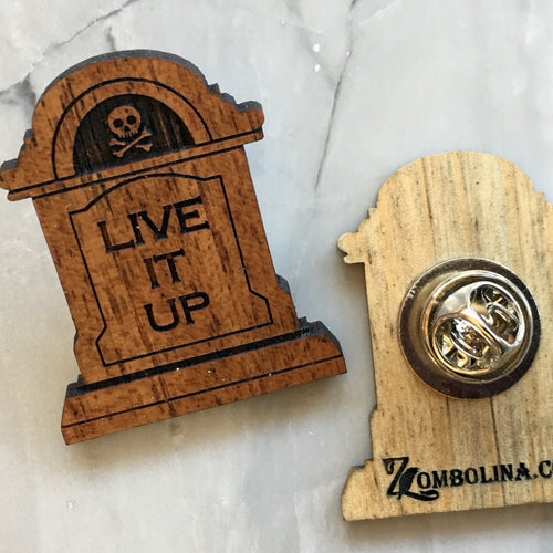 Tombstone “Live it Up” Pin
